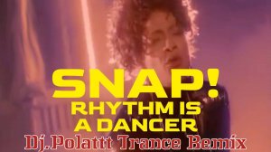 Snap - Rhythm is a Dancer (Dj.Polattt Trance Remix)