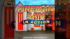 Fireman Sam Theme (From "Fireman Sam: In Action")