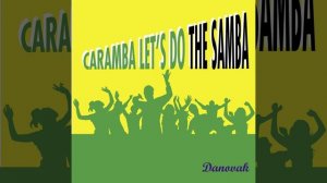 Caramba Let's Do the Samba (Radio Mix)