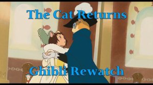 [Podcast] The Cat Returns – Ghibli Rewatch
