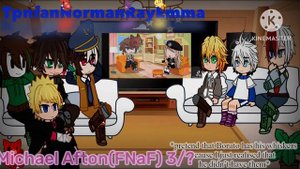 Fandoms react to Michael Afton part 1/?