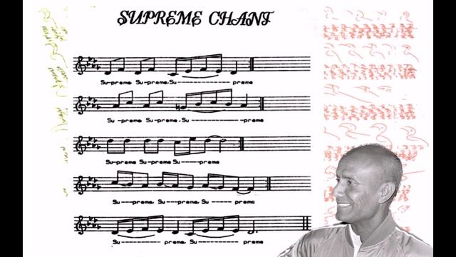 Песня Шри Чинмоя «Supreme Chant», ноты в коммен-ии.