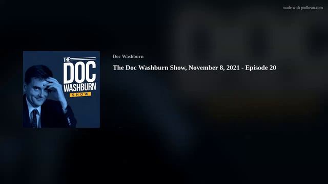 The Doc Washburn Show, November 8, 2021 - Episode 20 смотреть онлайн