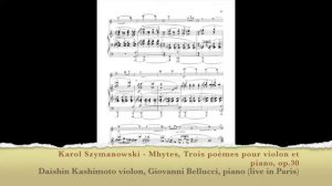 Szymanowski, Mythes op.30 - Daishin Kashimoto violin, Giovanni Bellucci piano (live, with score)