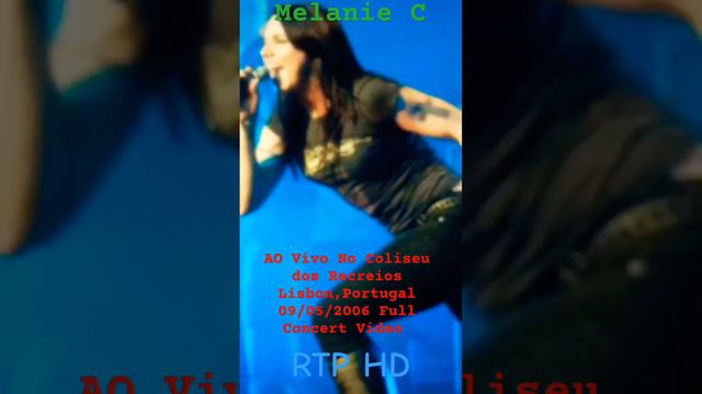 Melanie C - AO Vivo No Coliseu Dos Recreios Lisbon, Portugal 09/05/2006 Full Concert Video RTP HD