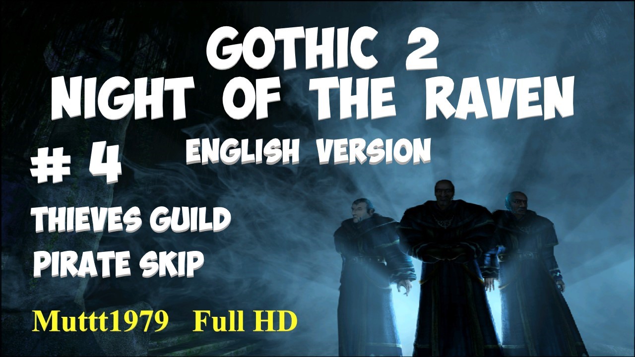 Gothic 2 Night of the Raven walkthrough. English version. Episode 4. Thieves Guild. Pirate Skip.