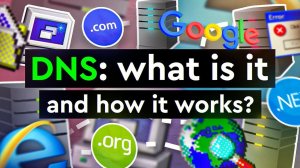 DNS: what is it and how it works?