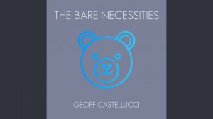 The Bare Necessities