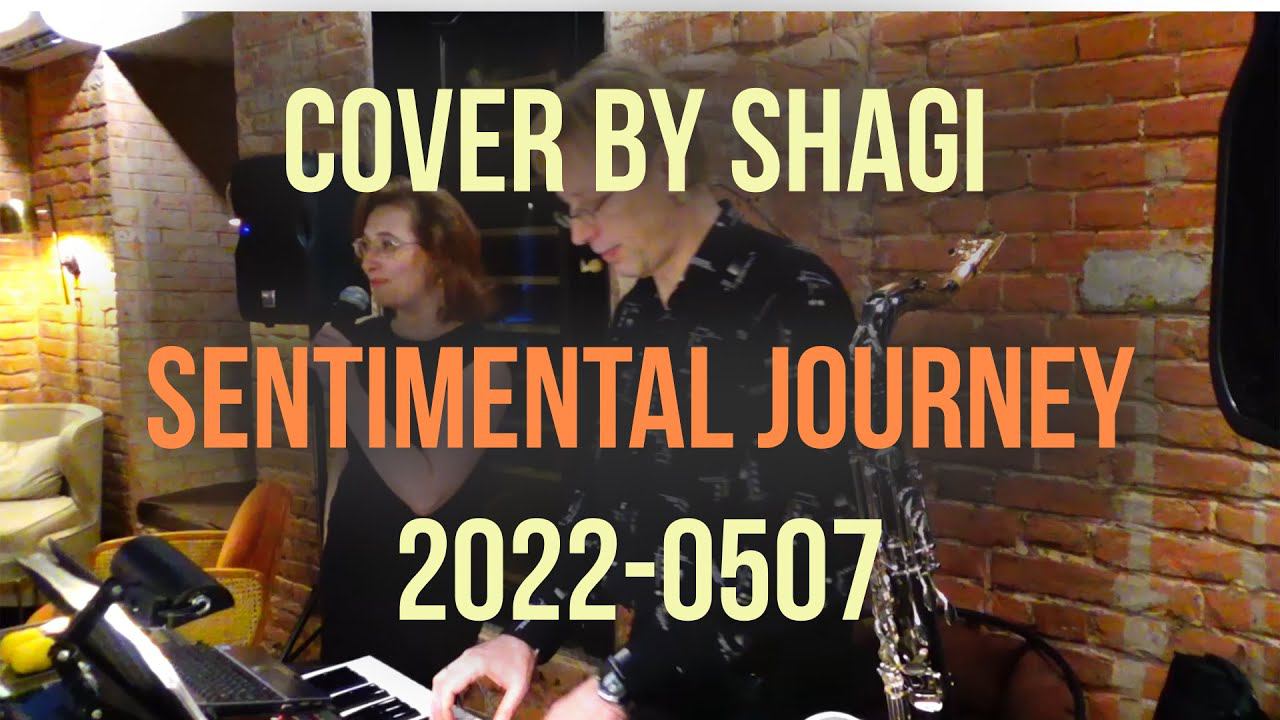 Sentimental Journey Cover By SHAGI 2022-0507