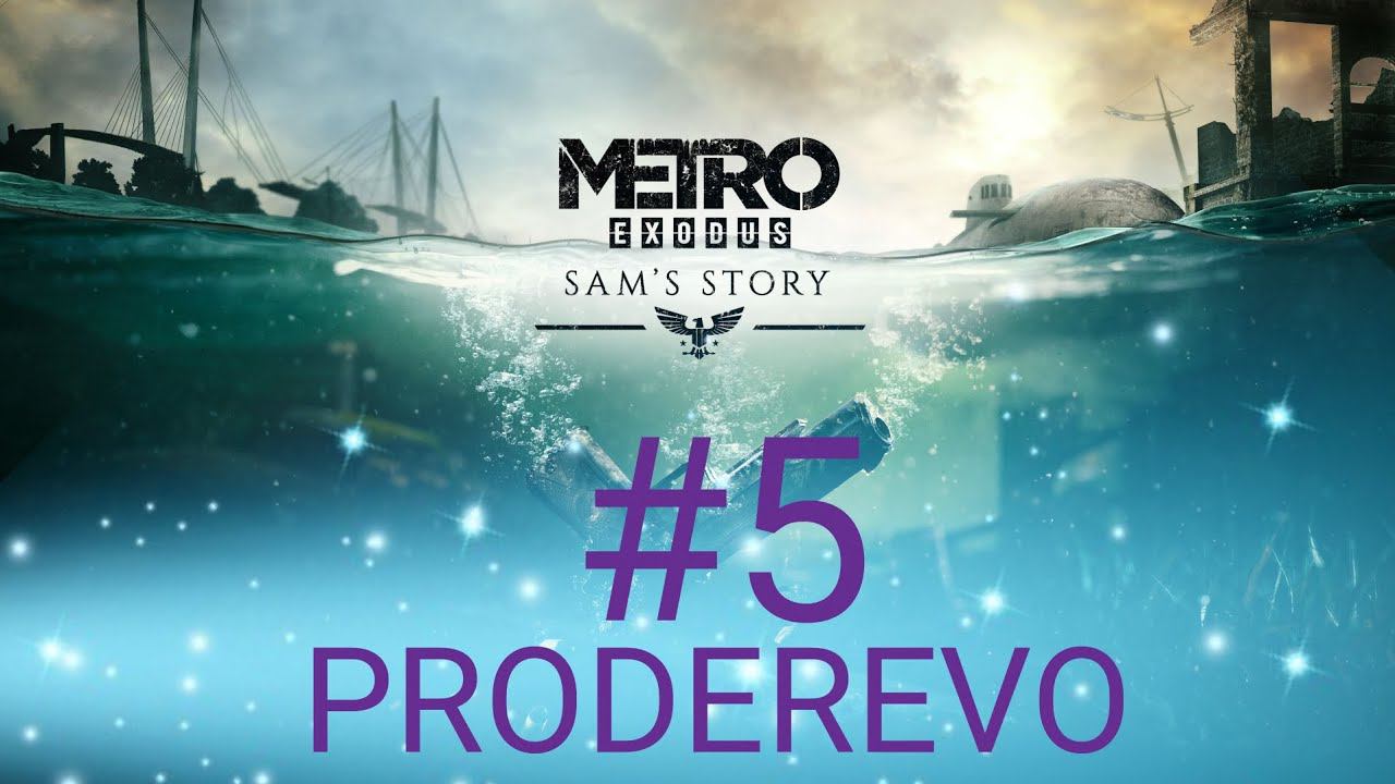 Metro EXODUS SAM'S STORY #5