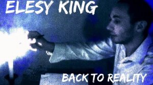 Elesy KING - Back to reality (Audio video) музыка рок рок-н-ролл поп-му́зыка