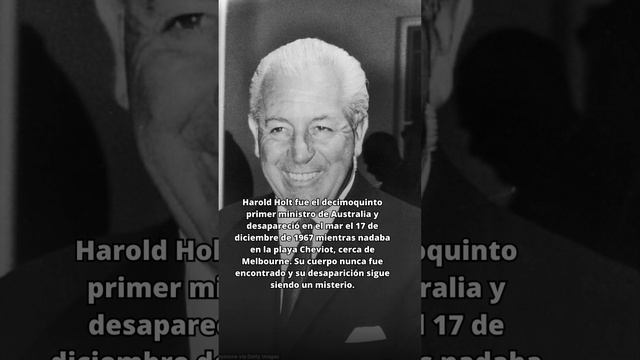 El misterio sin resolver de Harold Holt: ¿Accidente, secuestro o asesinato?