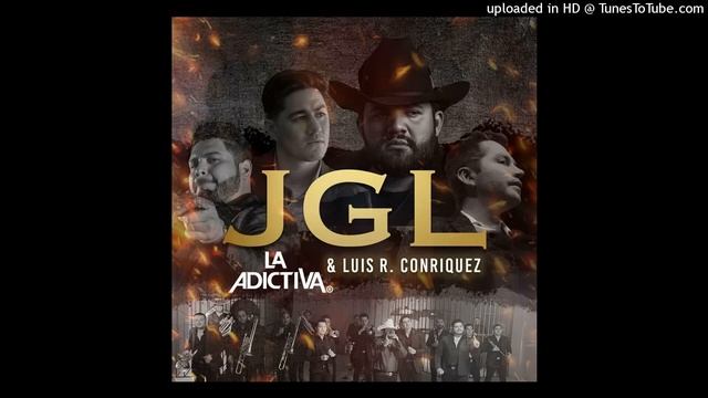 La Adictiva Banda San José de Mesillas & Luis R Conriquez - JGL смотреть онлайн