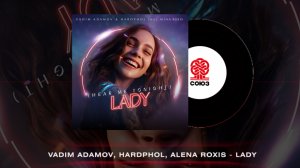 Vadim Adamov & Hardphol ft. Alena Roxis - Lady (Hear Me Tonight) (2023)