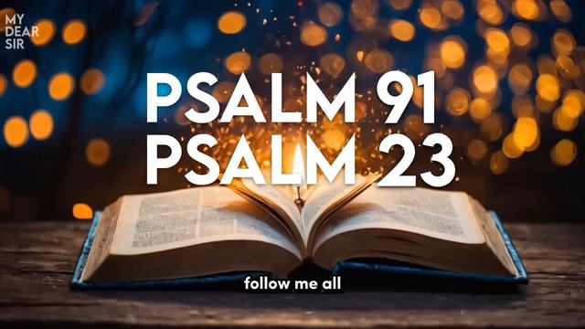 PSALM 91 & PSALM 23: The Two Most Powerful Prayers In The Bible!