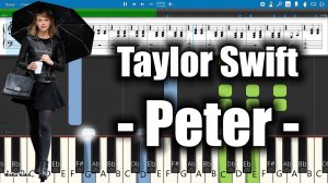 Taylor Swift - Peter [Piano Tutorial | Sheets | MIDI] Synthesia