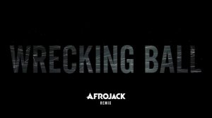 Miley Cyrus - Wrecking Ball (Afrojack Remix)