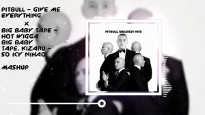 Pitbull X Big Baby Tape (mashup)