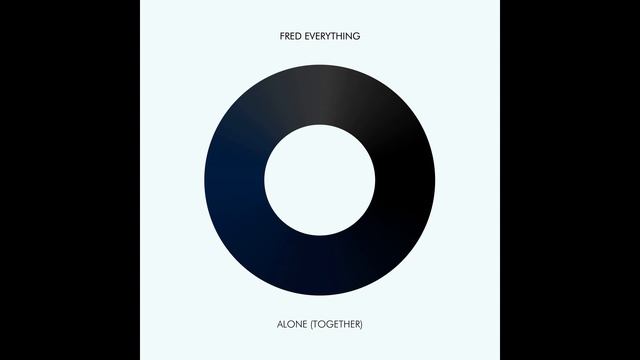 Fred Everything - Alone (Together) смотреть онлайн
