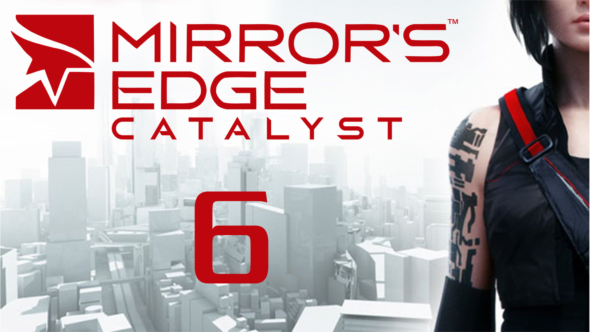 Mirror's Edge Catalyst - Прохождение игры на русском [#6] | PC (2016 г.)