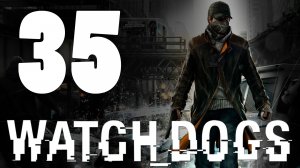 Watch Dogs - Прохождение игры на русском [#35] PS4 (2014 г.)