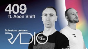 Solarstone pres. Pure Trance Radio Episode 409 (ft. Aeon Shift)