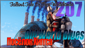 ☢ Fallout Tale of Two Wastelands ☢ Стрим #207 Посёлок Хиггса / Old World Blues