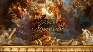 Антонио Вивальди. Опера «Aтенаида» (1728), RV.702-B.