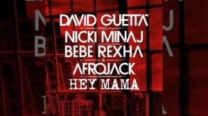 David Guetta ft. Nicki Minaj, Bebe Rexha & Afrojack - Hey Mama (samba)