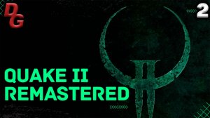 Quake 2 Remastered прохождение  // Часть 2 // Операция "Темные глубины"
