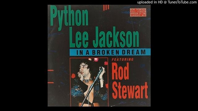 Python Lee Jackson & Rod Stewart - In A Broken Dream