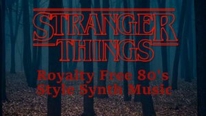 Stranger Things Royalty Free Style 80's Synth Music
