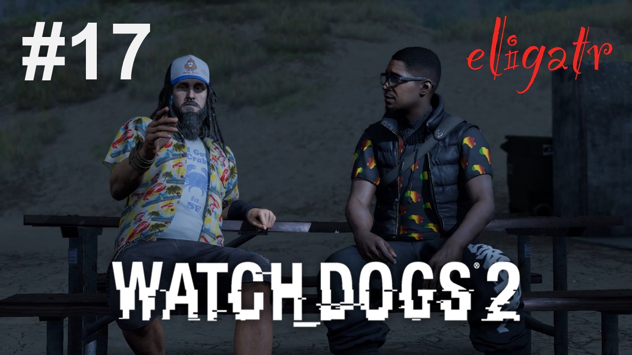 Watch Dogs 2. Часть 17. Прохождение игры. [Без комментариев]