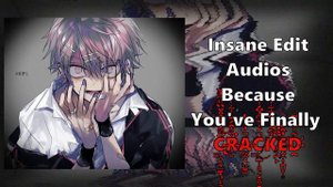 Insane Edit Audios Because You've Finally CRACKED