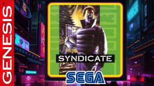 "Обзор культовой игры «Syndicate» на Sega Mega Drive — Киберпанк, стратегия и корпоративные войны!"