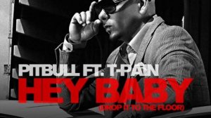 Pitbull - Hey Baby (Drop it to the floor) Ft. T-Pain (HQ)