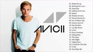 Best AVICII PLAYLIST 2018   AVICII Greatest Hits
