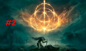 Elden Ring #2 Элден Ринг Разбираемся в игре Осваиваем боёвку