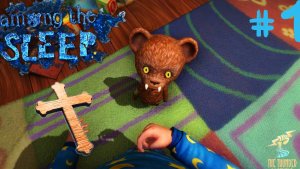 Детские кошмары ➣ Прохождение Расширенной версии AMONG THE SLEEP
