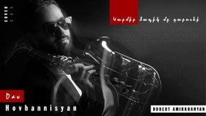 KARMIR CAXIK M@ GARUNI - ROBERT AMIRKHANYAN // DAV HOVHANNISYAN (sax cover)
