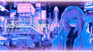 atmospheric phonk & wave mix ⧸⧸ midnight journey