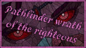 Pathfinder wrath of the righteous Glass - Пути