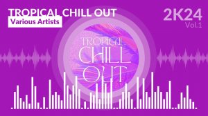 Tropical Chill Out Vol. 1