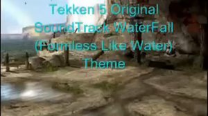 Tekken 5 Original SoundTrack WaterFall (Formless Like Water) Theme