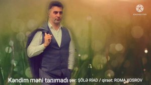 Kəndim məni tanımadı şeir Şölə Riad qiraət Roma Xosrov