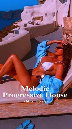 Melodic & Progressive House Mix 2024