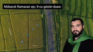 Zaur İslam Ramazan ayının duaları 9-cu gün