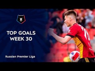 Top Goals, Week 30 | RPL 2021/22