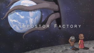 Impostor Factory ► Жизнь ► Прохождение #7