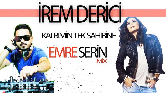 İrem Derici - Kalbimin Tek Sahibine (Emre Serin Mix) смотреть онлайн
